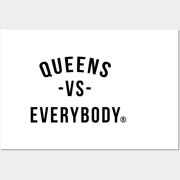 Queens vs Everybody Wall Art by willlevine718